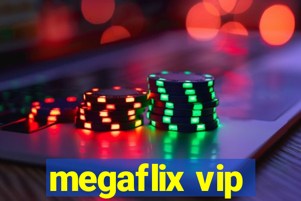 megaflix vip